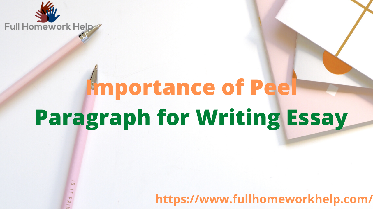 Importance of Peel Paragraph for Writing Essay