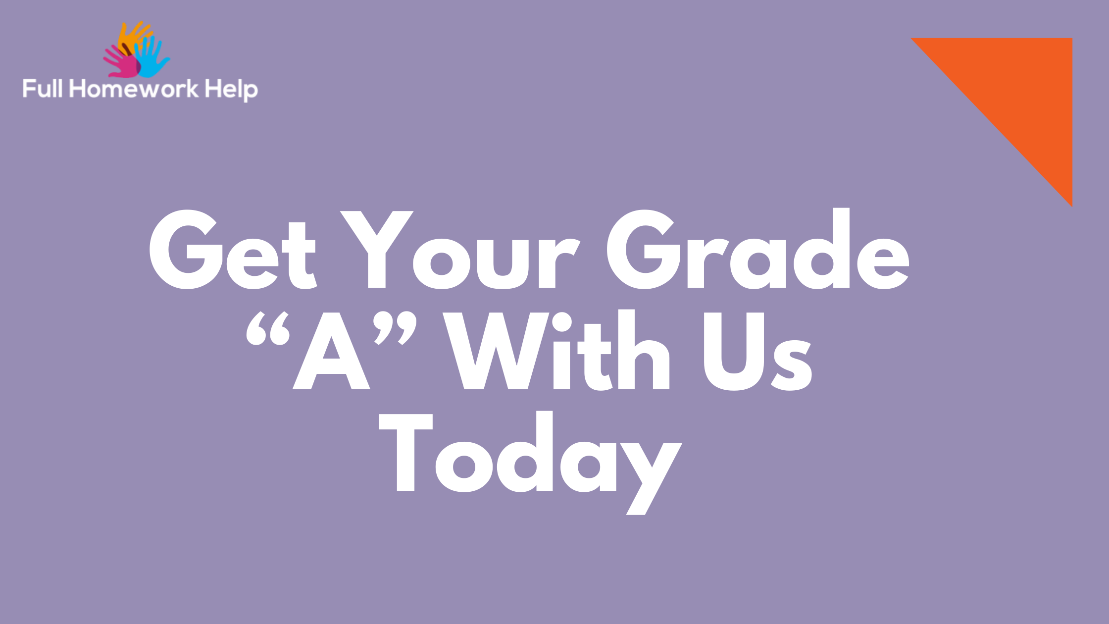 Get Your Grade “A” With Us Today