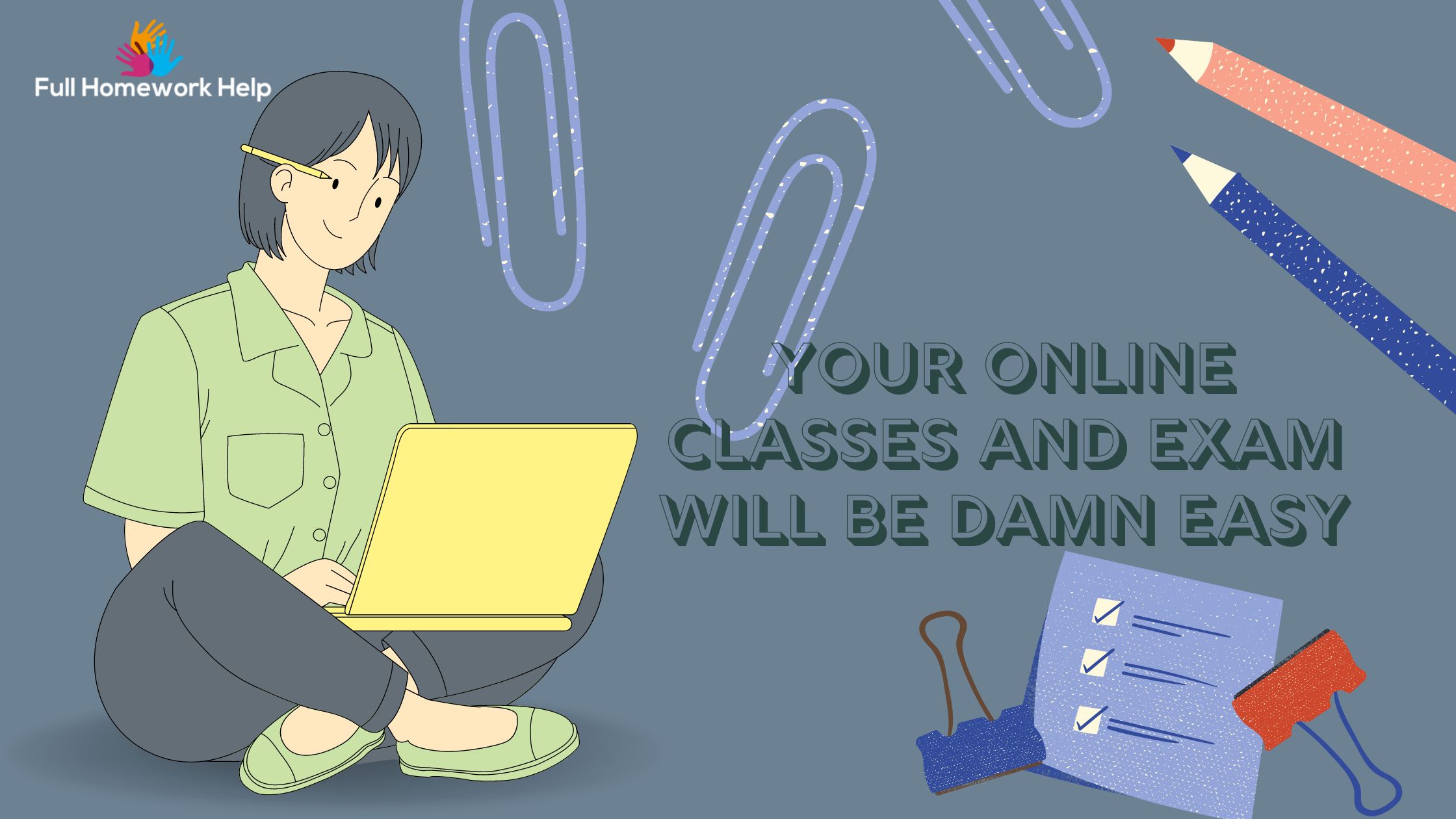 Your online classes and exam will be damn easy